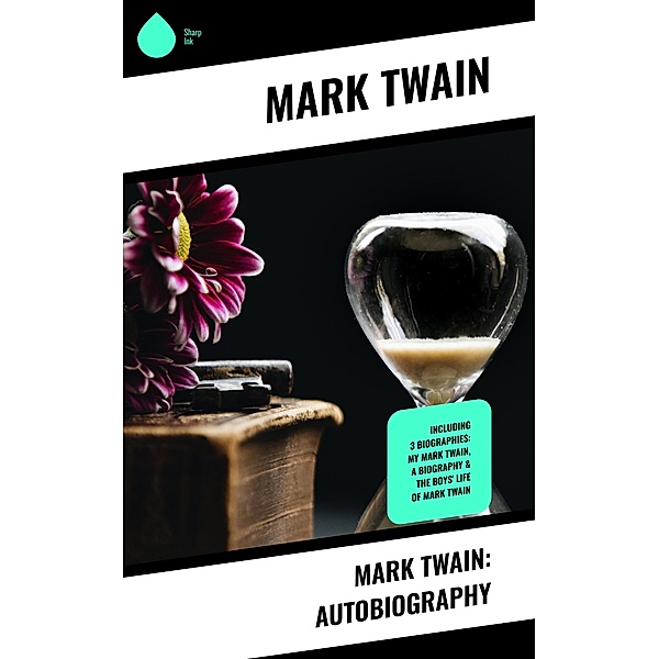 Mark Twain: Autobiography, Mark Twain