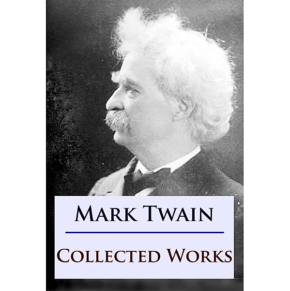 Mark Twain - Collected Works, Mark Twain