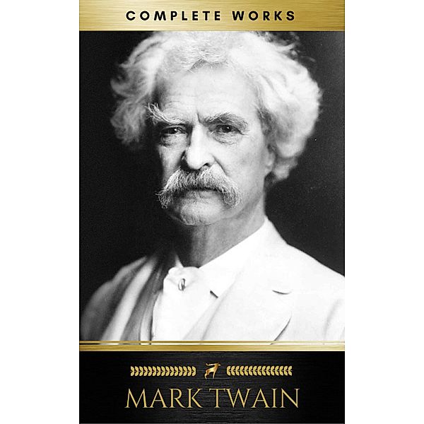 Mark Twain: Complete Works, Mark Twain, Golden Deer Classics