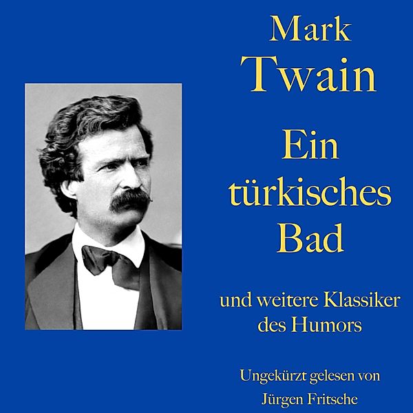 Mark Twain: Ein türkisches Bad - und weitere Klassiker des Humors, Mark Twain