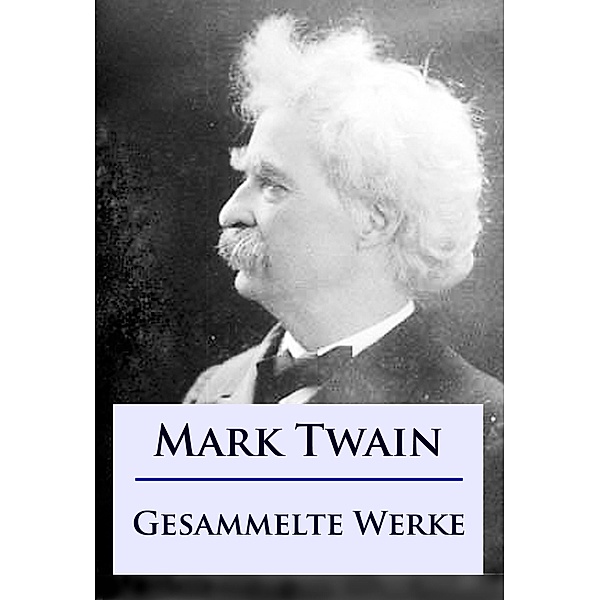 Mark Twain - Gesammelte Werke, Mark Twain