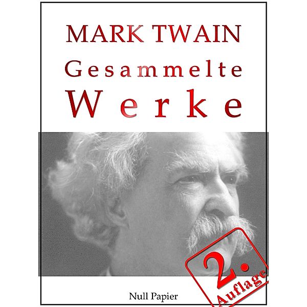 Mark Twain - Gesammelte Werke / Gesammelte Werke bei Null Papier Bd.6, Mark Twain