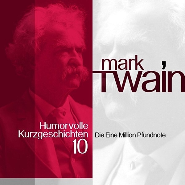 Mark Twain: Humorvolle Kurzgeschichten - 10 - Mark Twain: Humorvolle Kurzgeschichten 10, Mark Twain