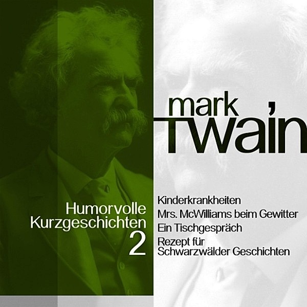 Mark Twain: Humorvolle Kurzgeschichten - 2 - Mark Twain: Humorvolle Kurzgeschichten 2, Mark Twain