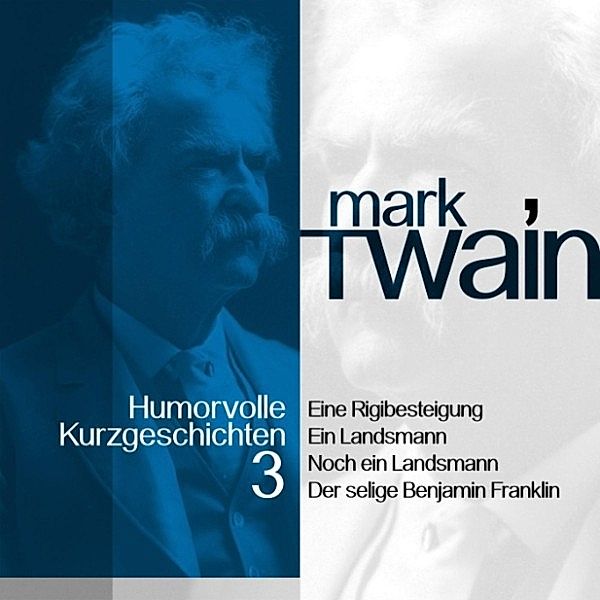 Mark Twain: Humorvolle Kurzgeschichten - 3 - Mark Twain: Humorvolle Kurzgeschichten 3, Mark Twain