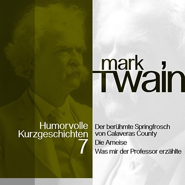 Mark Twain: Humorvolle Kurzgeschichten - 7 - Mark Twain: Humorvolle Kurzgeschichten 7, Mark Twain