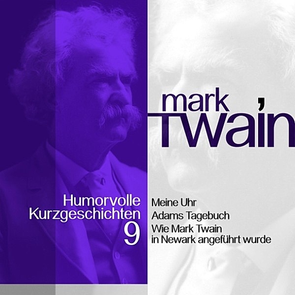 Mark Twain: Humorvolle Kurzgeschichten - 9 - Mark Twain: Humorvolle Kurzgeschichten 9, Mark Twain