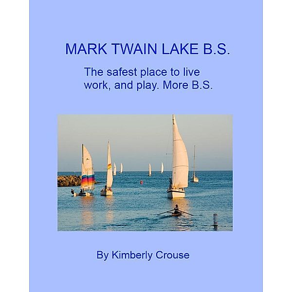 Mark Twain Lake B.S. / Speedy Publishing Books, Kimberly Crouse