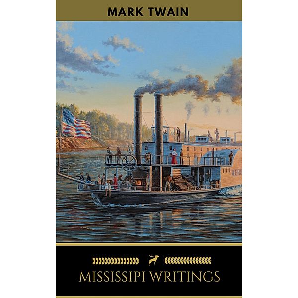 Mark Twain - Mississippi Writings, Mark Twain, Golden Deer Classics