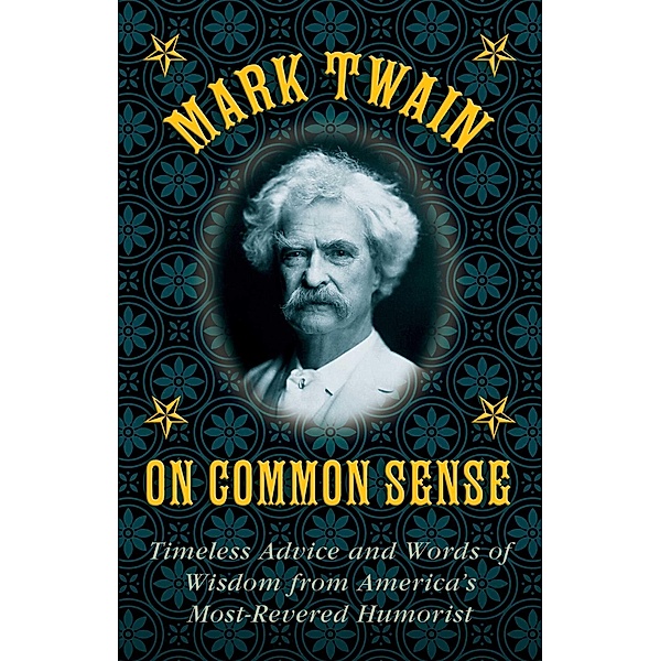 Mark Twain on Common Sense, Mark Twain