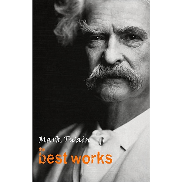 Mark Twain: The Best Works / Pandora's Box, Twain Mark Twain
