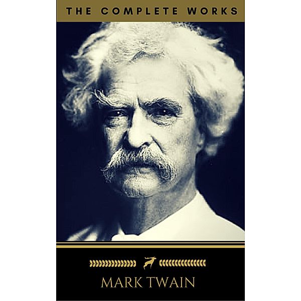 Mark Twain: The Complete Works (Golden Deer Classics), Mark Twain, Golden Deer Classics