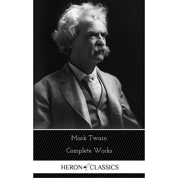 Mark Twain: The Complete Works (Heron Classics), Mark Twain, Heron Classics