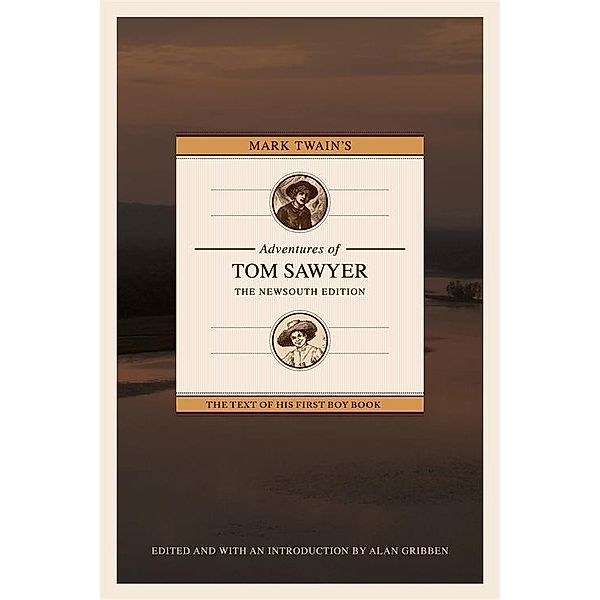 Mark Twain's Adventures of Tom Sawyer: The NewSouth Edition, Alan Gribben