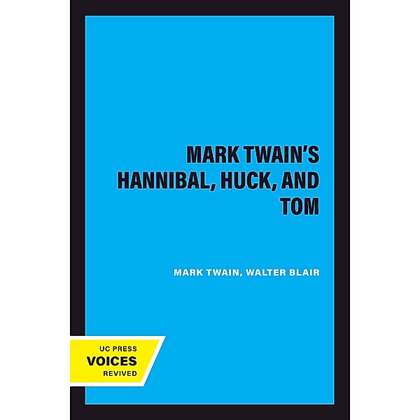 Mark Twain's Hannibal, Huck, and Tom / Mark Twain Papers Bd.5, Mark Twain