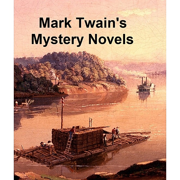 Mark Twain's Mystery Novels, Mark Twain