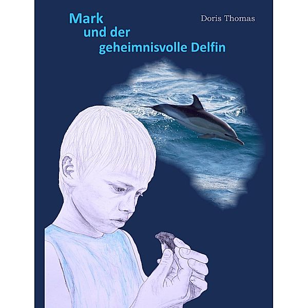 Mark und der geheimnisvolle Delfin, Doris Thomas