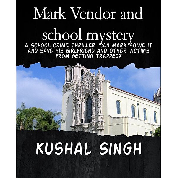 Mark Vendor and school mystery, Kushal Singh