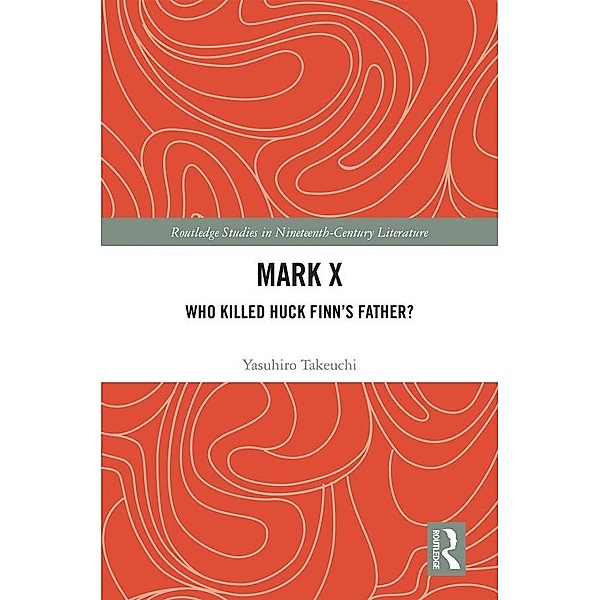 Mark X / Routledge Studies in Nineteenth Century Literature, Yasuhiro Takeuchi
