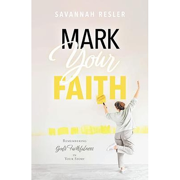 Mark Your Faith, Savannah Resler