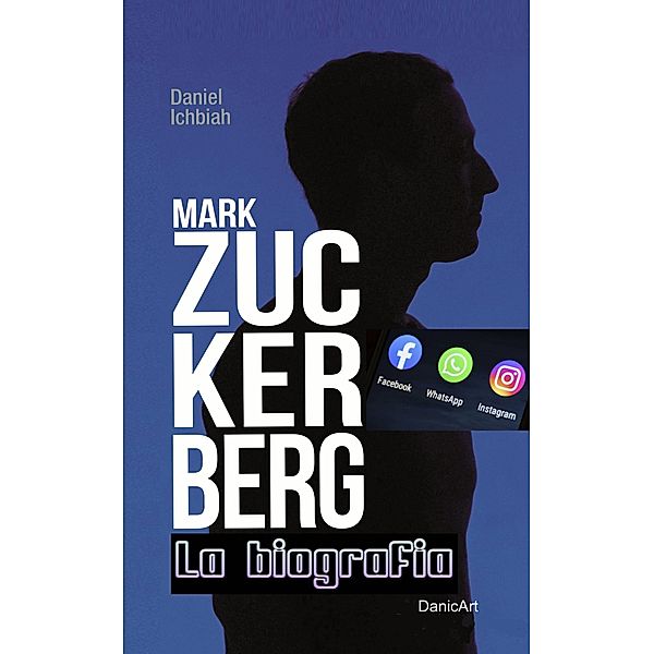 Mark Zuckerberg / Babelcube Inc., Daniel Ichbiah