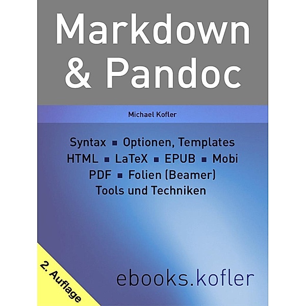 Markdown und Pandoc, Michael Kofler