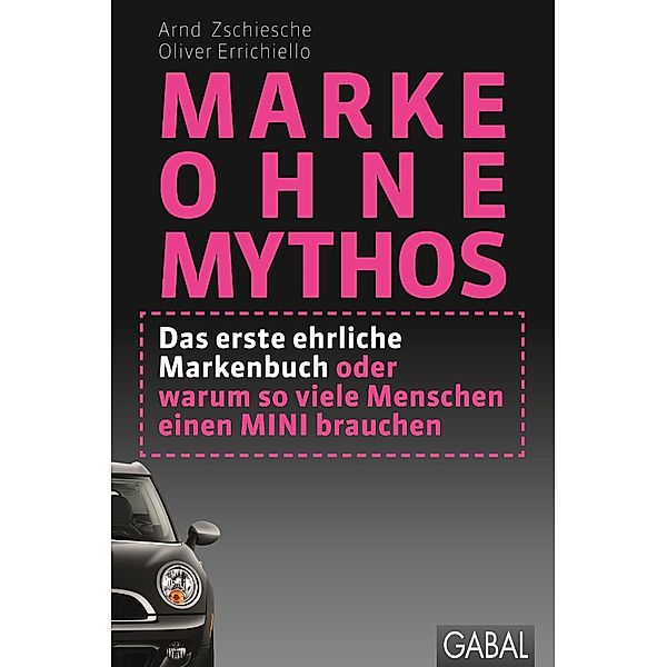 Marke ohne Mythos / Dein Business, Arnd Zschiesche, Oliver Errichiello