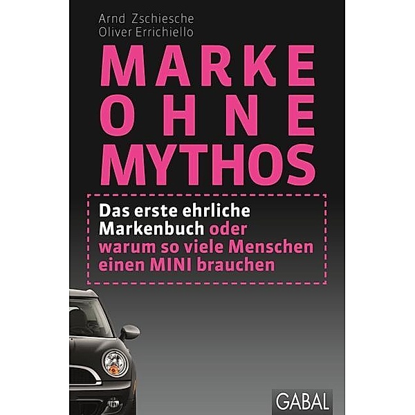 Marke ohne Mythos / Dein Business, Arnd Zschiesche, Oliver Errichiello