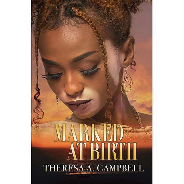 Marked at Birth, Theresa A. Campbell