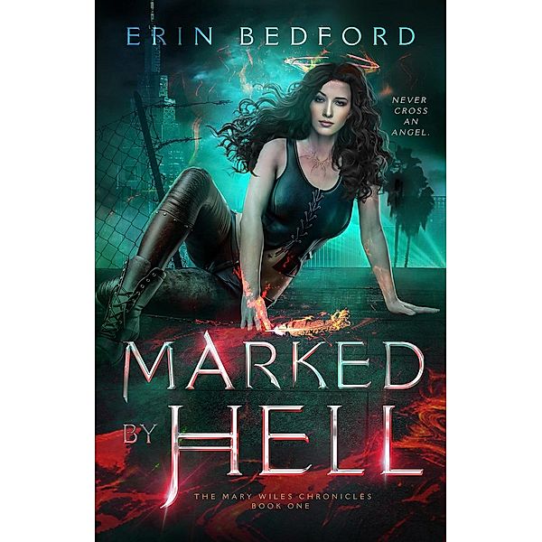 Marked by Hell (Mary Wiles Chronicles, #1) / Mary Wiles Chronicles, Erin Bedford