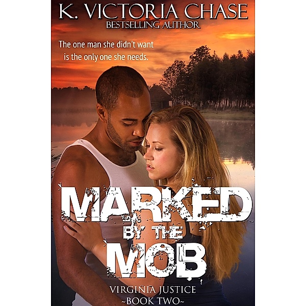 Marked by the Mob (Virginia Justice Book Two) / K. Victoria Chase, K. Victoria Chase