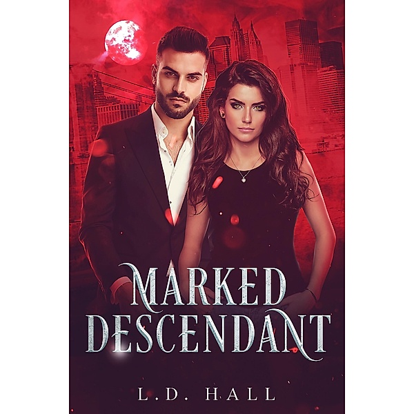 Marked Descendant (Descendants, #2) / Descendants, L. D. Hall
