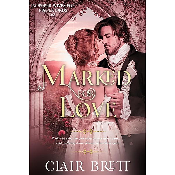Marked for Love (Improper Wives for Proper Lords series) / Improper Wives for Proper Lords series, Clair Brett