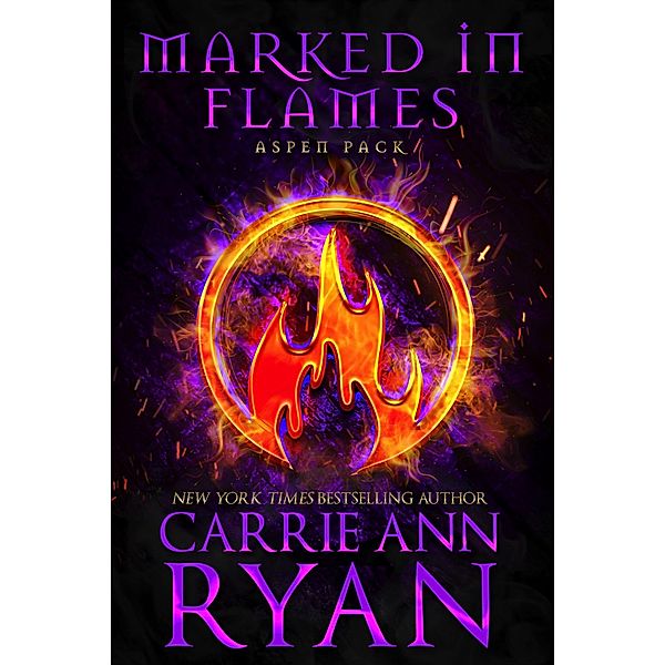 Marked in Flames (Aspen Pack, #5) / Aspen Pack, Carrie Ann Ryan