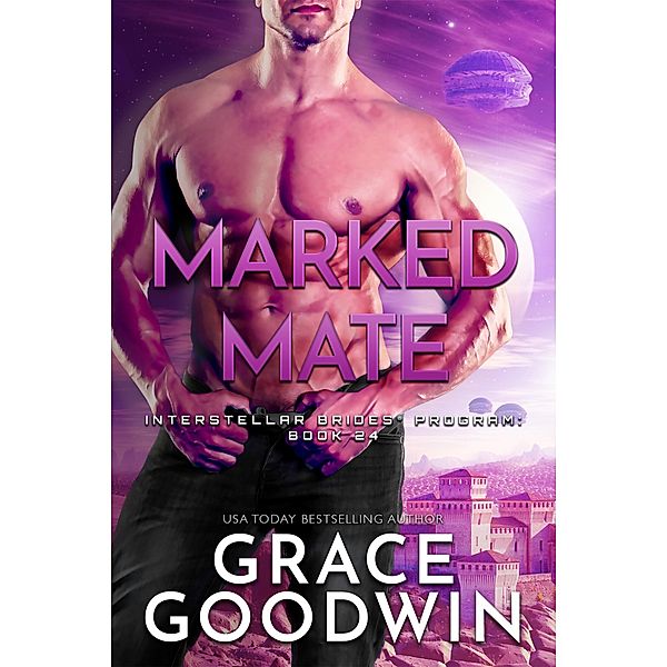 Marked Mate / Interstellar Brides® Program Bd.24, Grace Goodwin