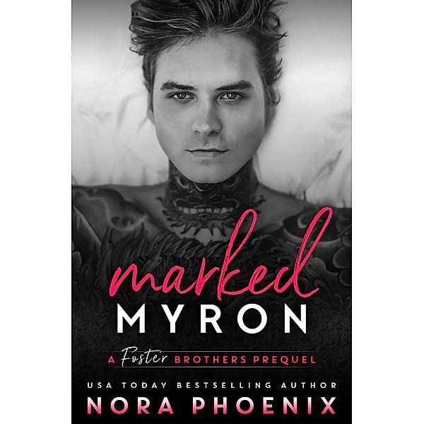 Marked: Myron (The Foster Brothers, #0.5) / The Foster Brothers, Nora Phoenix