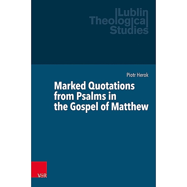Marked Quotations from Psalms in the Gospel of Matthew / Lublin Theological Studies, Piotr Herok
