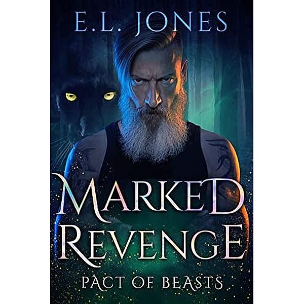 Marked Revenge (Pact of Beasts, #5) / Pact of Beasts, E. L. Jones