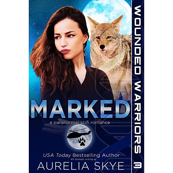Marked (Wounded Warriors, #3) / Wounded Warriors, Aurelia Skye