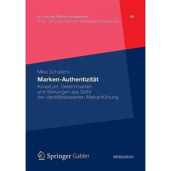Marken-Authentizität / Innovatives Markenmanagement Bd.34, Mike Schallehn