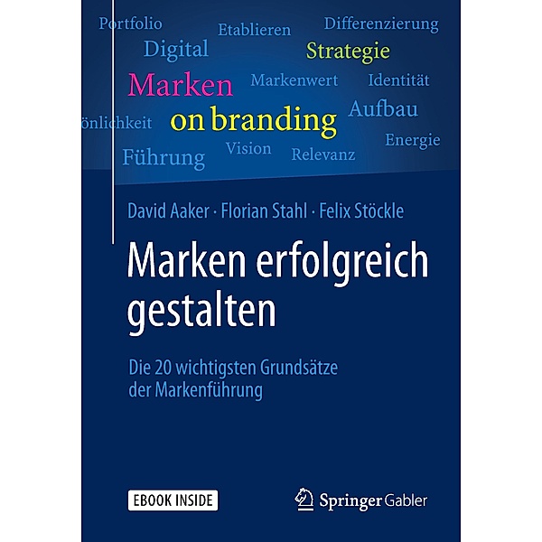 Marken erfolgreich gestalten, m. 1 Buch, m. 1 E-Book, David A. Aaker, Florian Stahl, Felix Stöckle