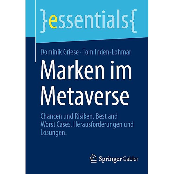 Marken im Metaverse / essentials, Dominik Griese, Tom Inden-Lohmar