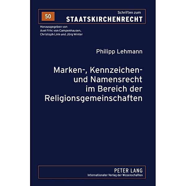 Marken-, Kennzeichen- und Namensrecht im Bereich der Religionsgemeinschaften, Philipp Lehmann