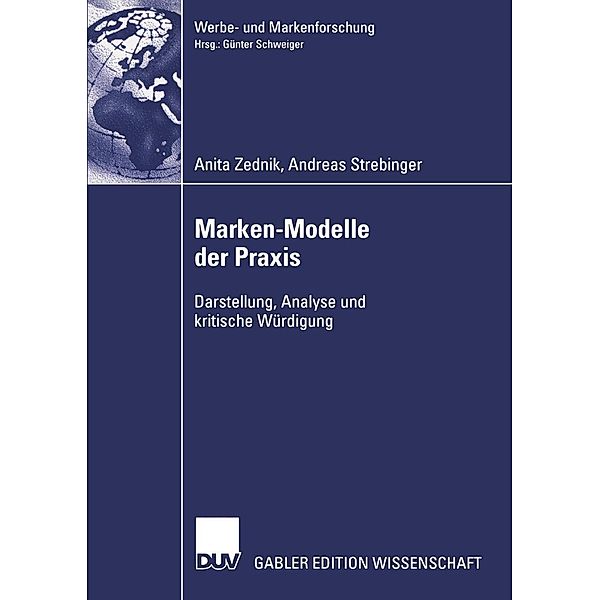 Marken-Modelle der Praxis / Werbe- und Markenforschung, Anita Zednik, Andreas Strebinger