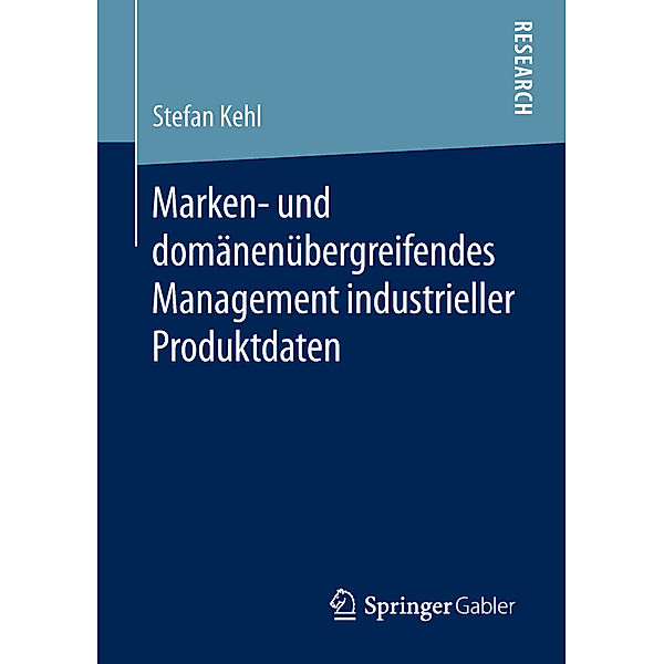 Marken- und domänenübergreifendes Management industrieller Produktdaten, Stefan Kehl