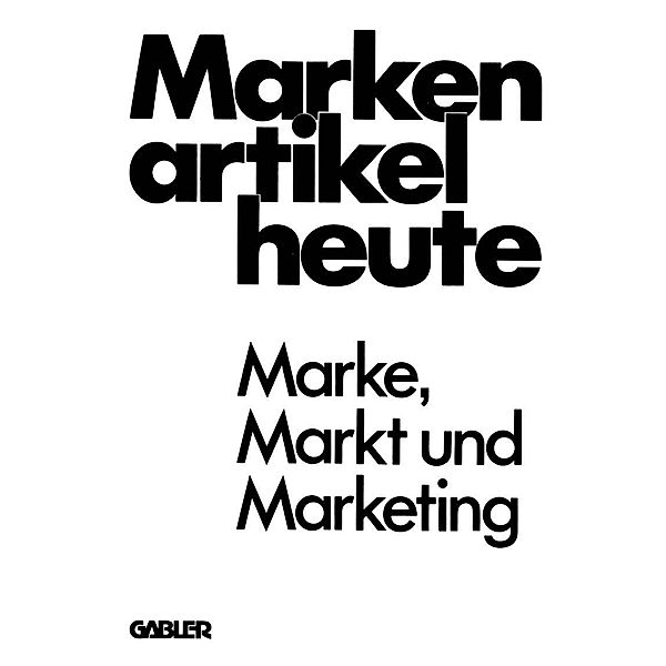 Markenartikel heute / Schriftenreihe Markt und Marketing, Clemens-August Andreae