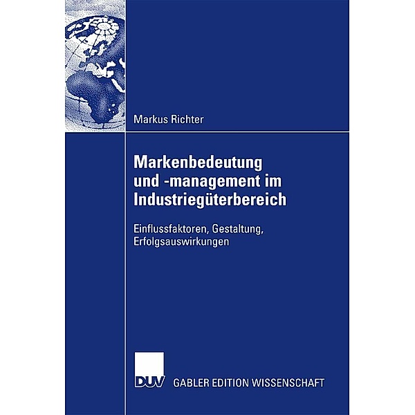 Markenbedeutung und -management im Industriegüterbereich, Markus Richter