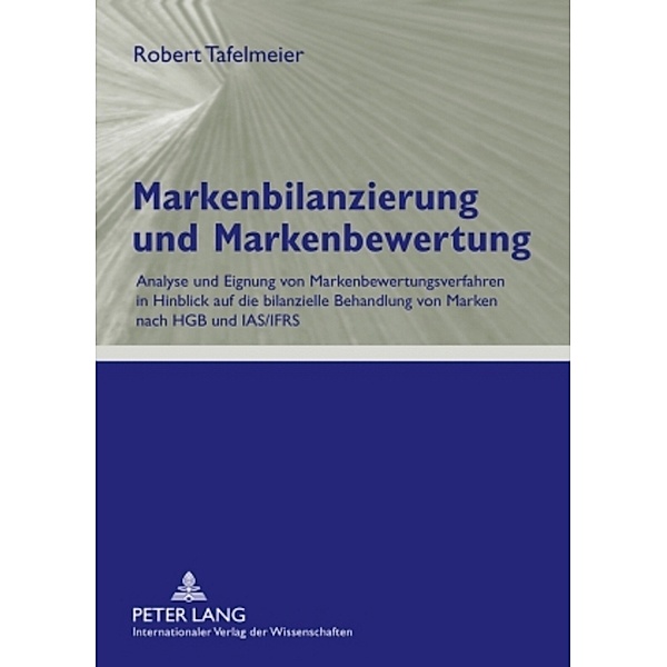 Markenbilanzierung und Markenbewertung, Robert Tafelmeier