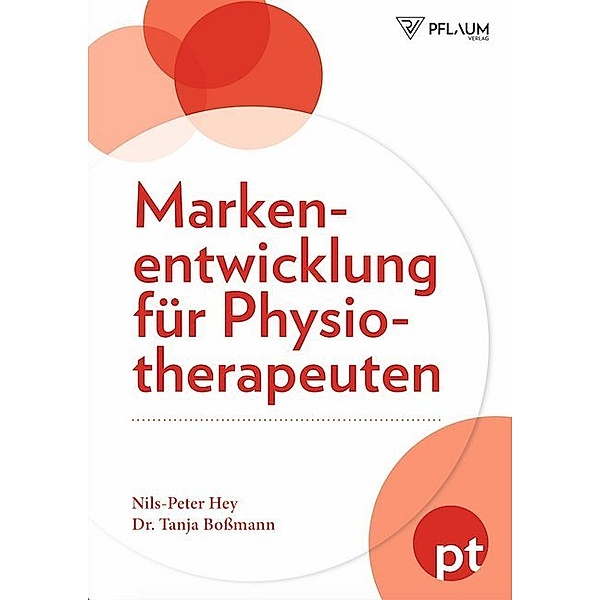 Markenentwicklung für Physiotherapeuten, Nils-Peter Hey, Tanja Boßmann