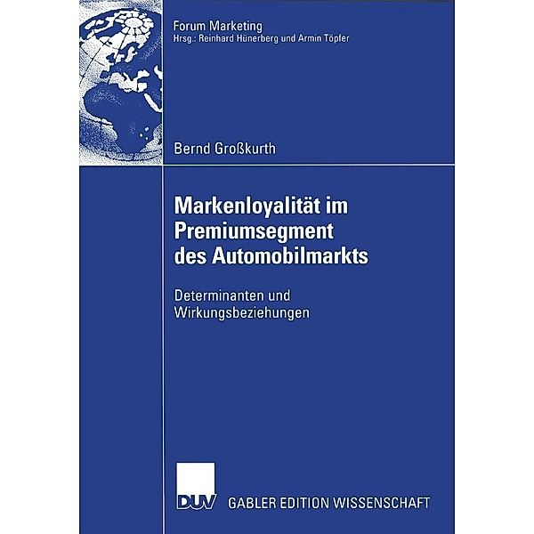 Markenloyalität im Premiumsegment des Automobilmarkts / Forum Marketing, Bernd Großkurth